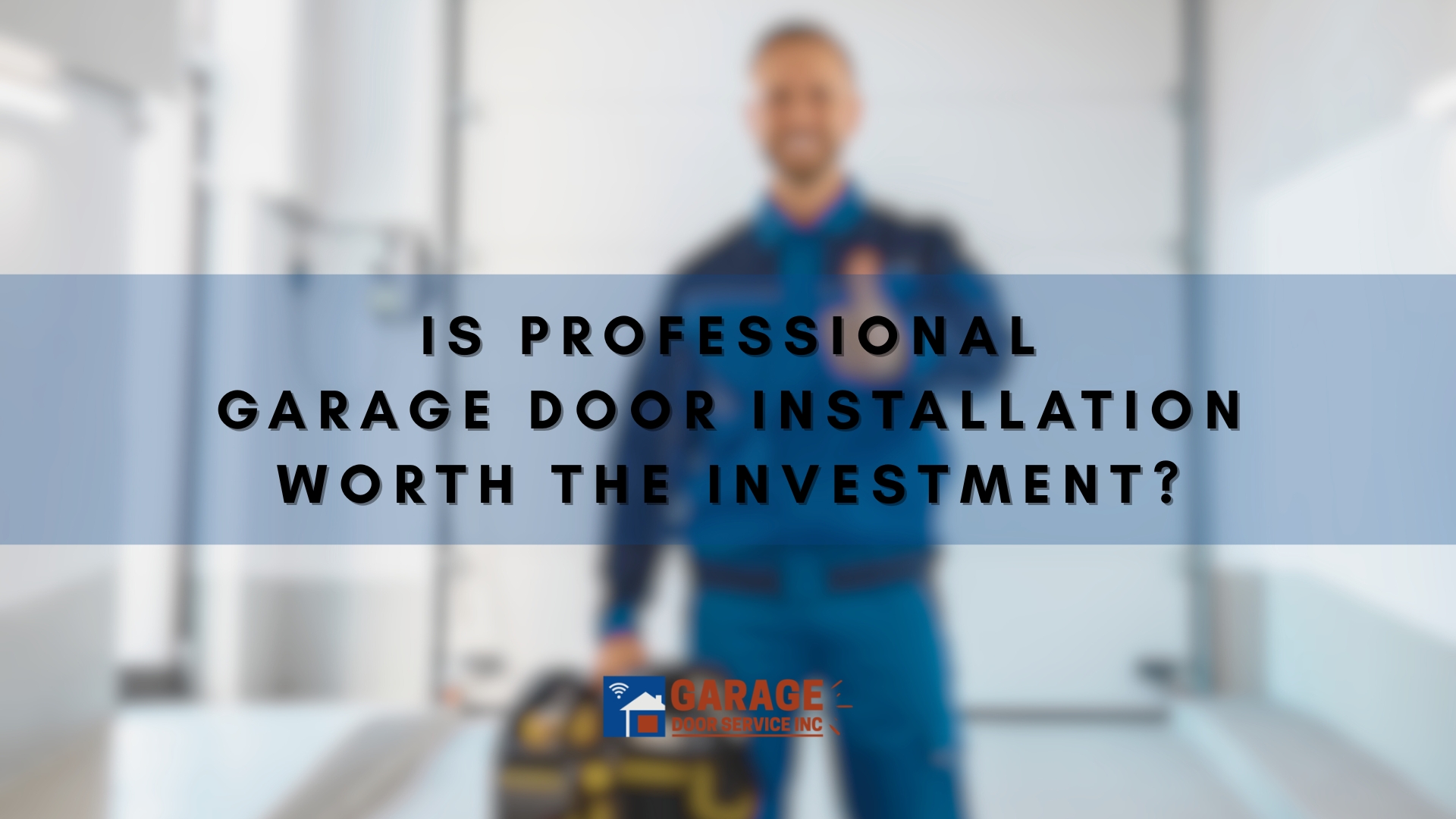 Is Professional Garage Door Installation Worth The Investment?